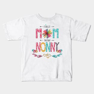 First Mom Now Nonny Wildflowers Happy Mothers Day Kids T-Shirt